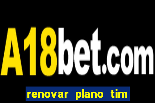 renovar plano tim beta por sms